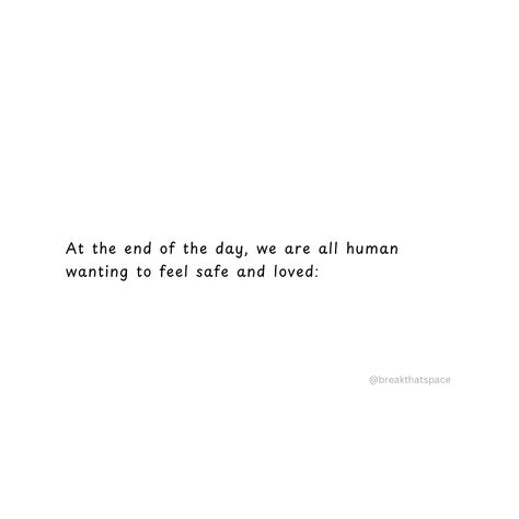 Read: "At the end of the day, we all crave the same simple things – to feel safe and loved. No matter who we are, where we come from, or what we believe, this need for security and affection guides our actions and relationships. It reveals our deep vulnerability, showing how much we rely on each other. Beneath all the differences, we just want to feel heard, cared for, and understood. When we realize this, it becomes easier to offer kindness and support to one another as we navigate life, sea... Quotes About Affection, Secure Love Quotes, Opening Up Quotes Vulnerability, Just Want To Feel Loved Quotes, Craving Affection, Opening Up Quotes, Affection Quotes, We Are All Human, Up Quotes