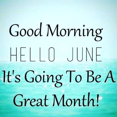 Good morning!  Happy June!! I love a new month. It's a new start and the sky is the limit Let's write down our goals and run after them!! Tumblr, Welcome June Images, June Pictures, June Quotes, Welcome June, New Month Quotes, April Quotes, Parents Be Like, Happy June