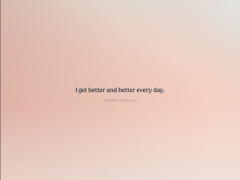 I get better and better every day. From the I am app: https://iamaffirmations.app/download Im Getting Better, Vision Board Manifestation, Manifestation Board, Meditation Quotes, Getting Better, Self Promotion, It Gets Better, Get Better, Get Well