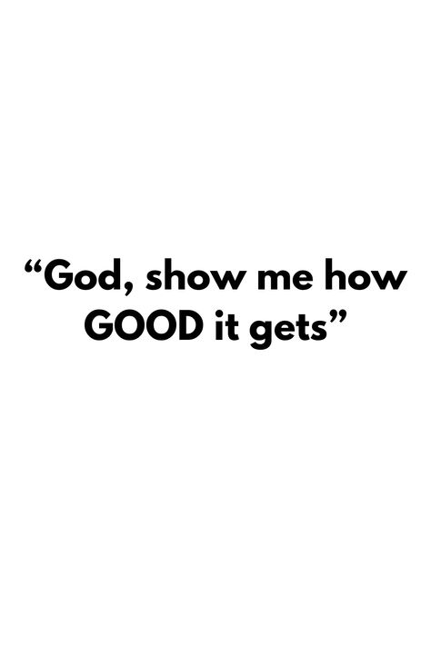 God show me how good it gets quote, vision board godly quotes, vision board 2024, vision board quotes 2024, godly quotes God Show Me How Good It Can Get, Vision Board Ideas God, God Got Me Quotes, Vision Board God, God Vision Board, Christian Vision Board Ideas, Quote Vision Board, Quotes Vision Board, Prayer Vision Board