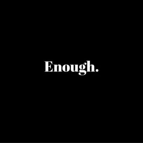 Enough Had Enough Quotes, Enough Quotes, Enough Is Enough Quotes, One Word Quotes, Strong Women Quotes, Had Enough, Single Words, Truth Hurts, Simple Words