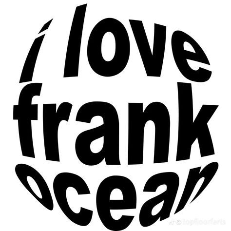 I Love Frank Ocean, Frank Ocean, I Love, Black And White, White, Black