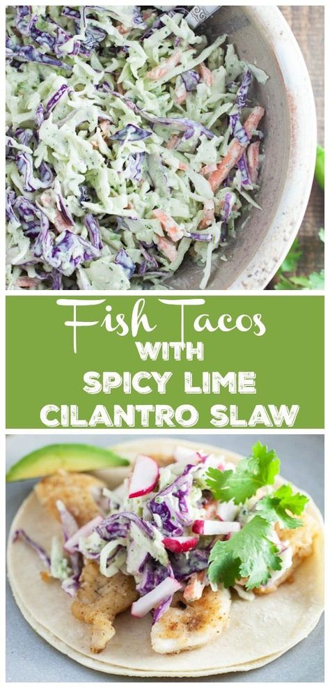 Slaw For Tacos, Slaw For Fish Tacos, Fish Tacos With Cabbage, Creamy Cilantro Dressing, Lime Slaw, Cilantro Lime Slaw, Clean Eating Vegetarian, Cilantro Dressing, Fish Tacos Recipe