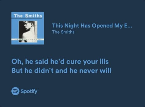 This Night Has Opened My Eyes The Smiths Lyrics, The Smiths Lyrics Quotes, This Night Has Opened My Eyes The Smiths, The Smiths Spotify Lyrics, The Smiths Lyrics Aesthetic, The Smiths Song Lyrics, The Smiths Songs, The Smiths Quotes, The Smiths Tattoo