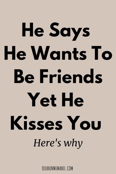 What does it mean when a guy says he wants to be friends but kisses you? Ever been out with your male friend, and then all of a sudden, he kisses you on the lips, and now you’re wondering what that could actually mean? Could it be that he likes you, or he’s just trying … Kiss Meaning, Love Message For Boyfriend, Just Friends Quotes, Love Message For Him, Romantic Love Messages, Guy Best Friend, A Guy Like You, Messages For Him, Guy Friends