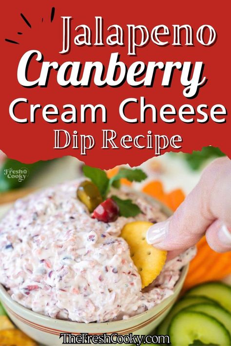 Best Cranberry Jalapeno Dip Recipe (with Cream Cheese) • The Fresh Cooky Christmas Dips, Cranberry Jalapeno Dip, Jalapeno Dip Recipes, Veggie Dips, Cranberry Cream Cheese Dip, Jalapeno Cream Cheese Dip, Jalapeño Dip, Cranberry Dip, Cranberry Jalapeño