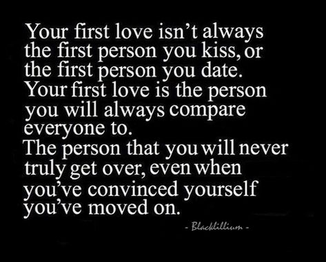 First love Quotes. QuotesGram                                                                                                                                                                                 More He Was My First Love Quotes, First True Love Quotes, Your First Love, Your First Love Quotes, Reincarnated Lovers, First Crush Quotes, Quotes First Love, First Love Aesthetic, First Love Heartbreak