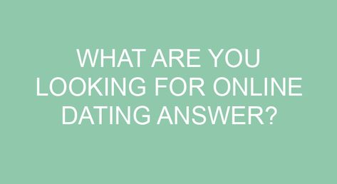 What are you looking for online dating answer? Basically I just tell them I’m here to talk to and meet new people and if something comes out of it then so be it. It depends on the dating app. Some apps allow you to type a longer response, while others only allow you to choose […] Dating Red Flags, So Be It, Want A Girlfriend, Casual Relationship, Online Dating Apps, Looking For Friends, Online Dating Profile, Partner Workout, Looking For People