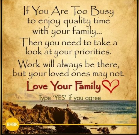 If you are too busy to enjoy quality time with your family... then you need to take a look at your priorities. Work will always be there but your loved ones may not. Love your family. A Difference A Year Makes Quotes, A Happy Family Quotes, Love Your Family Before Its Too Late, Family Isnt What It Used To Be, Thankful For My Family Quotes, Warmth Quotes, Kindness Board, Family Time Quotes, Happy Family Quotes