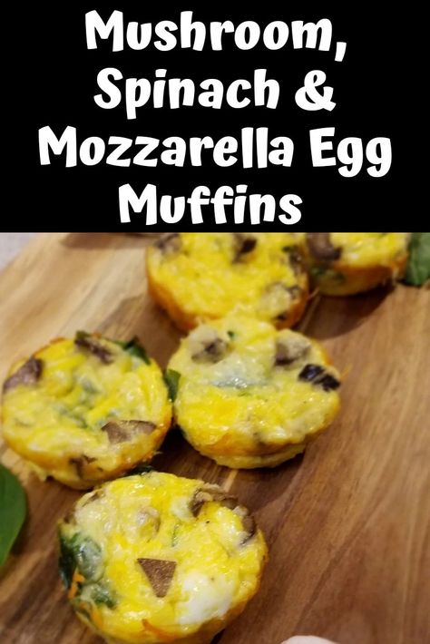 Egg Bites With Mushrooms, Spinach Mushroom Egg Bites, Egg Bites With Spinach, Egg Bites Mushroom, Eggs With Mushrooms And Spinach, Spinach Egg Bites, Mushroom Egg Bites, Spinach And Mozzarella, Easy Egg Muffins