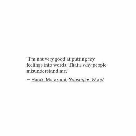 That's why I'm always the bad person. Murakami Quotes, Murakami Haruki, Into The Woods Quotes, Norwegian Wood, Love Quotes Photos, Literature Quotes, My Feelings, Haruki Murakami, Bad Person