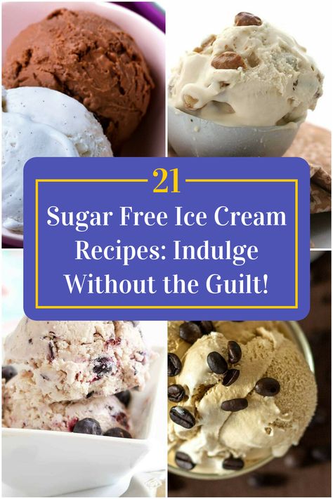 Collage of 4 sugar free ice cream recipes. Homemade Ice Cream Sugarfree, Low Sugar Homemade Ice Cream, Healthy Cuisinart Ice Cream Recipes, Sugar Free Ice Cream Recipes For Machine, Ninja Creami Ice Cream Recipes Low Sugar, Healthy Ice Cream Maker Recipes, Homemade Sugar Free Ice Cream, Low Sugar Ice Cream Recipes, Ice Cream For Diabetics