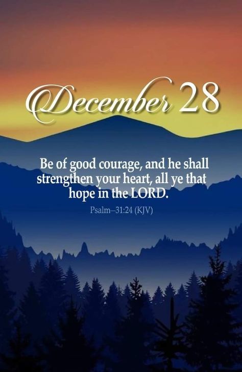 December Scriptures, Be Of Good Courage, Christmas Scripture, Prayers Of Encouragement, Good Morning Happy Saturday, Christmas Bible Verses, Spiritual Strength, Weekday Quotes, Daily Blessings