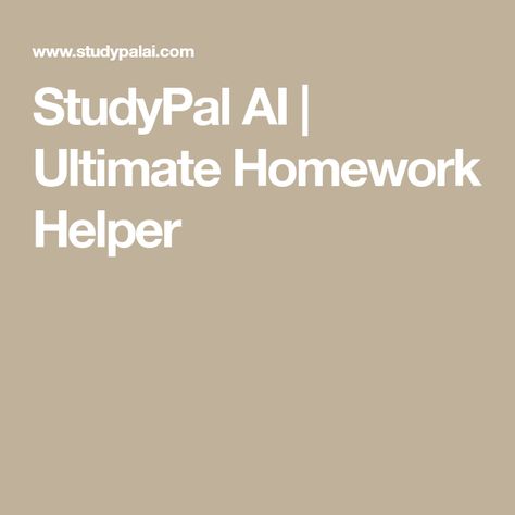 StudyPal AI | Ultimate Homework Helper Homework Helpers, Homework Help, Homework