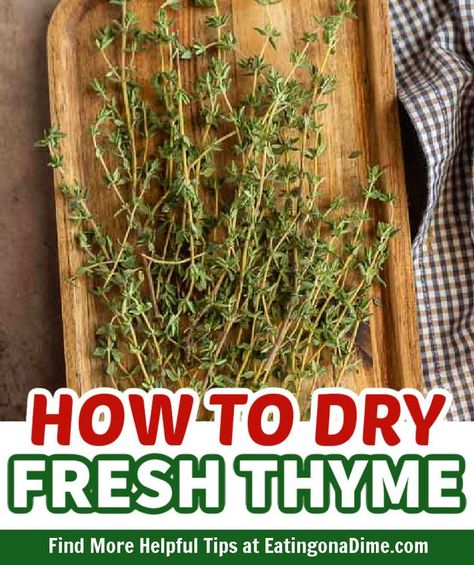 How To Dry Fresh Thyme, Drying Thyme In Oven, Dry Thyme How To, Preserving Fresh Thyme, What To Do With Lemon Thyme, Fresh Thyme Uses, How To Dry Thyme Fresh Herbs, Drying Thyme Fresh Herbs, How To Dry Rosemary In Oven