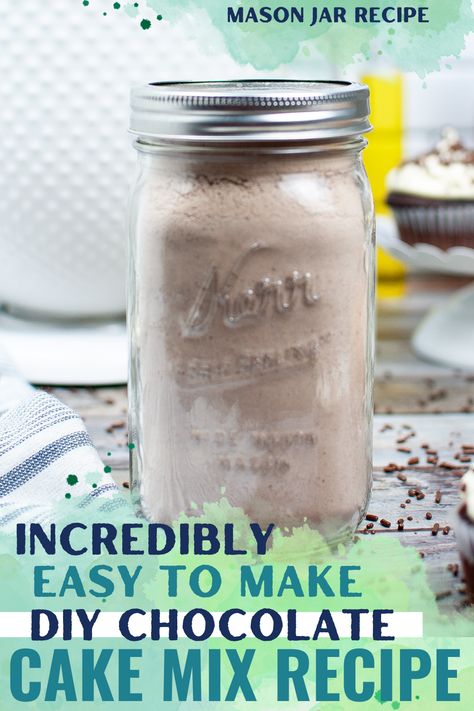 Master Cake Mix Recipe, Dry Cake Mix Recipe In A Jar, Diy Box Cake Mix Recipes, Homemade Cake Mix Recipes Diy, Home Made Cake Mix Recipes, Homemade Cake Mixes In A Jar, Diy Cake Mix In A Jar, Easy Chocolate Cake Mix Recipes, Mason Jar Cake Mix Recipe