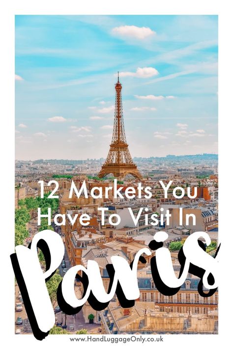 The 12 Best Markets In Paris You Have To Visit - Hand Luggage Only - Travel, Food & Photography Blog Paris Shops, Markets In Paris, Paris Markets, France Itinerary, Paris Itinerary, Paris Travel Tips, Paris France Travel, Paris Guide, Paris Travel Guide