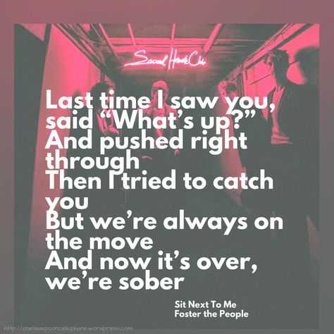 Sit Next to Me lyrics. Foster the People Fav Song Lyrics, Sit Next To Me, Confused Feelings, Quotes Music Lyrics, Music Drums, Happy Quotes Smile, Favorite Song Lyrics, Me Lyrics, Foster The People