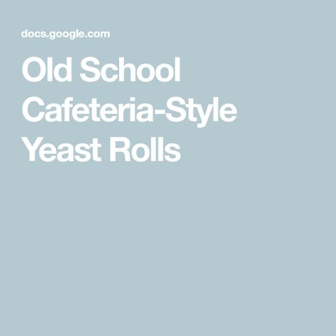 Old School Cafeteria-Style Yeast Rolls School Yeast Rolls Recipe, Cafeteria Rolls, Quick Dinner Rolls, Yeast Rolls Recipe, Flour Container, Cafeteria Food, Deep South Dish, Marinated Pork Tenderloins, Homemade Rolls