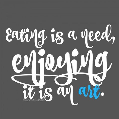 Cherish Quotes, Enjoy Food Quote, Edge Quotes, Stop Counting Calories, Dinner Quotes, Foodie Quotes, Cookie Quotes, Baking Quotes, Intuition Quotes