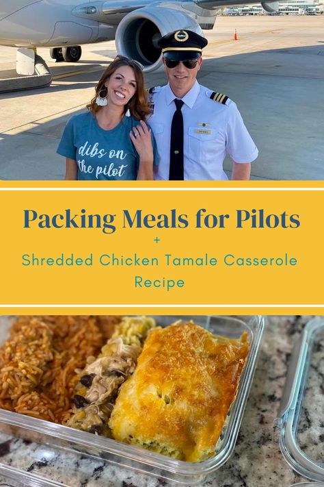 Pilot Travel Meals, Flight Crew Meal Prep, Pilot Meal Prep, Flight Attendant Meal Prep, Pilot Husband, Tamale Casserole, Chicken Tamales, Airline Food, Pilot Wife