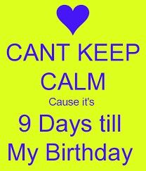 9 days till in my birthday 9 Days To Go Countdown Birthday, September Born, Congratulations Wishes, Bday Quotes, Birthday Behavior, Birthday Quote, Its My Birthday Month, 20 Birthday, 20th Birthday Party