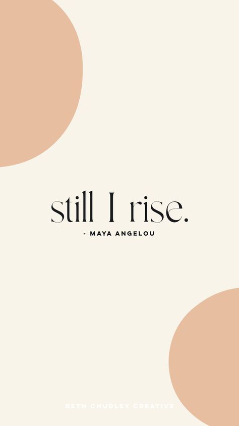 Still I Rise Wallpaper, Rise Wallpaper, Still I Rise Poem, Poem Wallpaper, Still I Rise, Random Pics, Mobile Wallpaper, Pattern Wallpaper, Be Still