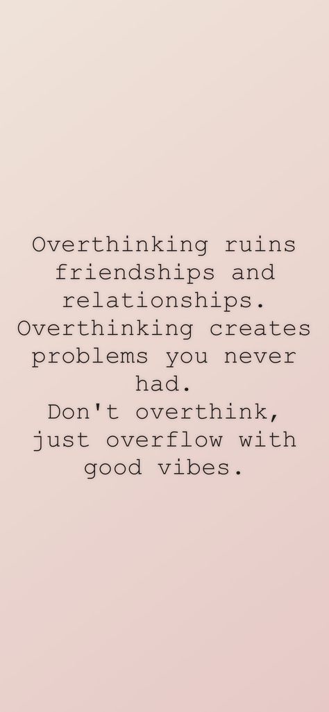 Overthinking Quotes Relationships, Overthinking Quotes, Yogi Lifestyle, Don't Overthink, Excellence Quotes, Over Love, Remember Quotes, Relatable Things, The Older I Get