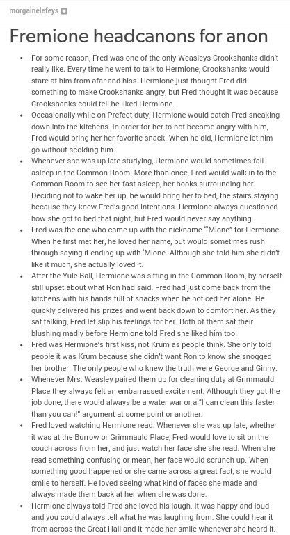 Fremione headcanons (these are adorable!) as much as I love Romaine these are just too precious to not repin <3 Fred And Hermione Headcanons, Fremione Headcanon, Dramione Headcanons, Fred And Hermione, Hogwarts Letter, Harry Potter Ships, Harry Potter Headcannons, Maid Sama, Albus Dumbledore