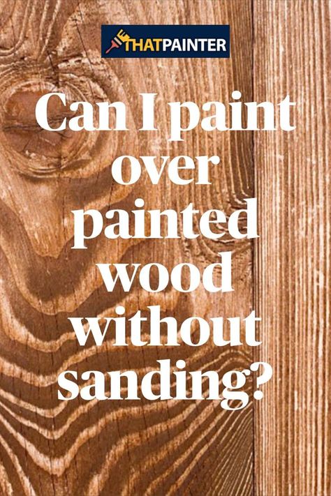 The short answer is" Yes, you can paint over painted wood without sanding, although there are a number of other steps to take before painting over painted wood. Moreover, it is recommended that sanding the wood surface first will provide a much smoother finish. That be said, you can still achieve a nice finish without sanding. #homepainting #diy Stain Wood Without Sanding, Staining Over Painted Wood, Paint Over Stained Wood, How To Paint Over Varnished Wood, Paint Over Varnished Wood, Paint That Looks Like Wood, Paint Over Stained Wood Without Sanding, No Sanding Cabinet Painting, Stripping Paint From Wood