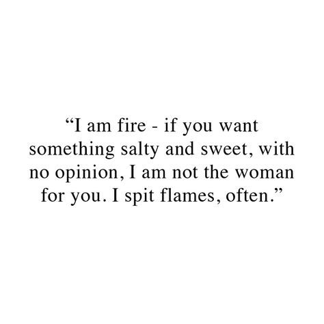 I Am Fire Quotes, I Am Dramatic Quotes, Intense Woman Quotes, Fiesty Quotes Woman, I Am A Brutally Soft Woman, Fiesty Quotes, Dramatic Quotes, Eyes Poetry, Intense Quotes