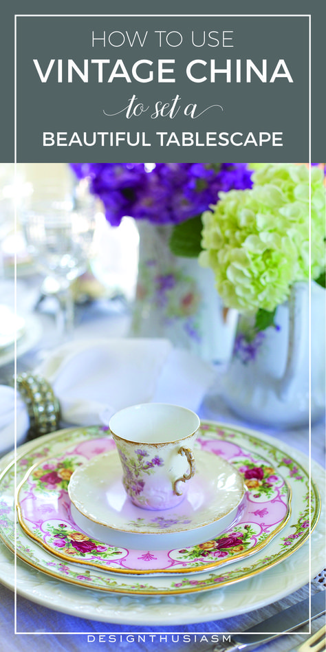 How to use vintage china to set a beautiful tablescape | Vintage table setting ideas for chic dinner parties | French country table decor with simple DIY centerpieces | Using floral china from flea markets in shabby chic place settings | designthusiasm.com Floral China Table Setting, Vintage China Table Settings, China Table Setting Ideas, Vintage Table Scape, Vintage Table Setting Ideas, Simple Diy Centerpieces, Spring Dining Table Decor, French Country Table Decor, Country Table Decor