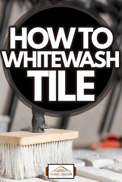 How To Whitewash Tile Backsplash, Whitewashing Tile Backsplash, White Washing Tile Backsplash, Whitewash Travertine Tile, Limewash Tile Backsplash, White Wash Tile Floor, Whitewash Travertine Backsplash, Lime Wash Tile, Whitewash Terracotta Tiles