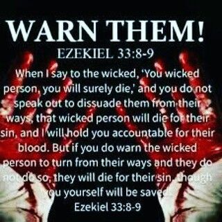 Warn others if they do not know the truth of Jesus christ. Warn them about their sin and their need of repentance and warn them about the consequences of there sin!   Show them bible verses like luke 13:5 where it says those who do not repent will all likewise perish or show them verses like hebrews 10:26-27  If we deliberately keep on sinning after we have received the knowledge of the truth, no sacrifice for sins is left, 27 but only a fearful expectation of judgment and of raging fire. Message Bible, Soli Deo Gloria, Lion Images, Bible Facts, Bible Prophecy, Scripture Study, Bible Knowledge, Prayer Warrior, Bible Truth