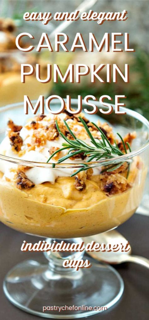 Thanksgiving Mousse Recipes, Pumpkin Moose Recipe, Pumpkin Chocolate Mousse, Pumpkin Mousse Recipe, Thanksgiving Pumpkin Recipes, Pumpkin Mouse, Individual Appetizers, Mousse Cups, Caramel Pumpkin