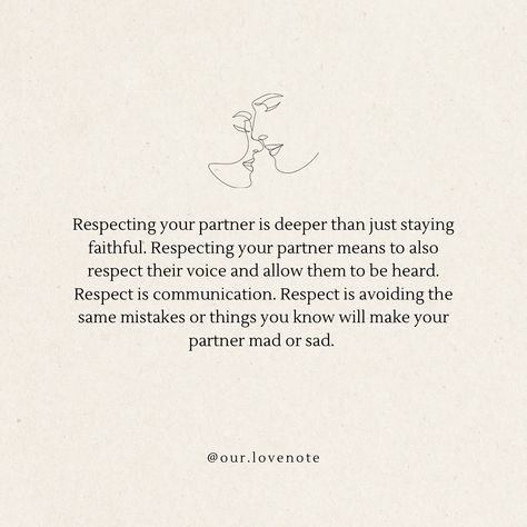 In a healthy relationship, faithfulness is a must, but it’s just the tip of the iceberg. A real healthy relationship thrives on a foundation of respect. Respect creating a safe space for open communication. It’s about truly listening, not waiting for your turn to talk. Respect means putting yourself in your partner’s shoes, trying to understand their perspective. It’s about acknowledging their feelings, even when you disagree. It’s about considering how your actions and words might impa... Respecting Peoples Time, Quote On Communication, Your Partner Should Be Your Peace, Respect In Relationships Quotes, Respect In A Relationship Quotes, Communication In Relationships Quotes, Relationship Respect Quotes, Respect In Relationship, Understanding Quotes Relationships