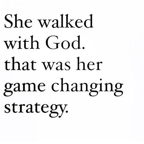 She walked with God.  that was her game changing strategy She Walked With God, Keep The Faith, Prayer Quotes, Verse Quotes, Bible Inspiration, Bible Verses Quotes, Quotes About God, Trust God, Faith Quotes