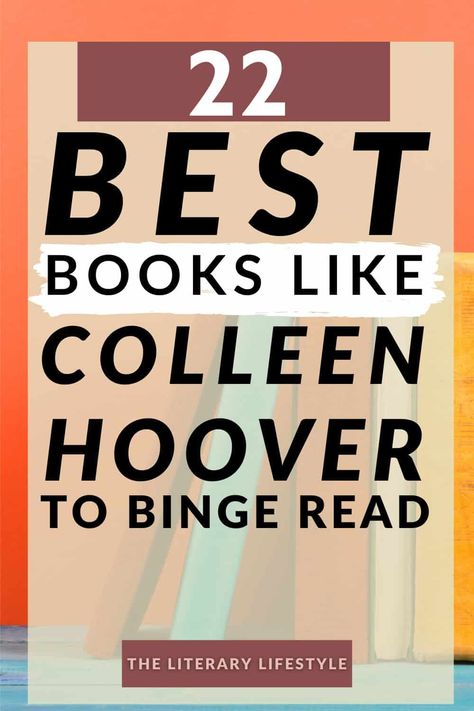 Best Colleen Hoover Books In Order, Authors Similar To Colleen Hoover, If You Like Colleen Hoover Books, Authors Like Colleen Hoover, Books To Read If You Like Colleen Hoover, Coolen Hoover Books, Colleen Hoover Books List, Books To Read Colleen Hoover, Books Like Verity