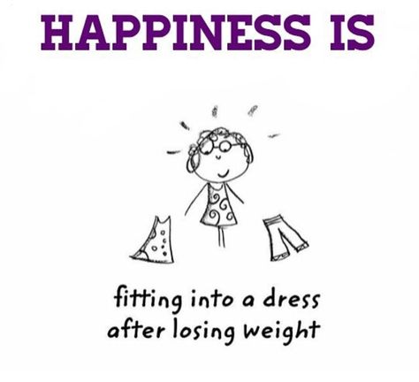 Happiness is... Weight Quotes Funny, Zaza Quotes, Losing Weight Quotes Funny, Weight Quotes, Losing Weight Quotes, Cute Happy Quotes, What Is Happiness, Funny Motivation, Lost Quotes