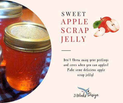 Apple Scrap Jelly - 3 Winks Design Apple Scrap Jelly No Pectin, Apple Scrap Jelly, Apple Peels And Cores, Apple Jelly, Canned Apples, Jelly Recipes, Food Printables, Meals For The Week, Salad Dressing