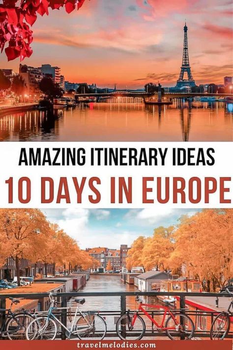 10 Days in Europe: 21 Amazing Itineraries - Travel Melodies 5 Days In Europe, 10 Days Europe Itinerary, Europe 10 Day Itinerary, France Itinerary 10 Days, Solo Europe Trip, Europe Itinerary 10 Day, 10 Day European Itinerary, European Travel Itinerary, One Week In Europe