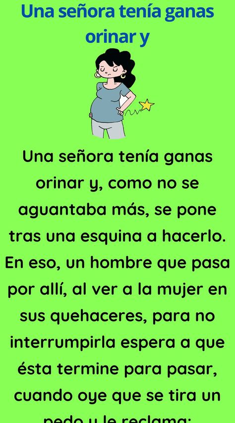 Una señora tenía ganas orinar y, como no se aguantaba más, se pone tras una esquina a hacerlo. En eso, un hombre que pasa por allí, al ver a la mujer en sus quehaceres, para Hilarious Jokes, Baby Knitting Patterns, No Se, Baby Knitting, Funny Jokes, Humor, Memes, Crochet, Funny