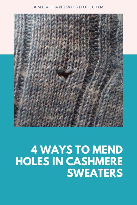 4 Ways to Mend Holes in Cashmere Sweaters Mending Sweaters Hole, Creative Sweater Mending, Fix Hole In Cashmere Sweater, How To Mend Hole In Cashmere, Visible Mending Wool Sweater, Mending Hole In Sweater, Repair Wool Sweater, Visible Mending Cashmere Sweater, Recycled Cashmere Sweaters Ideas