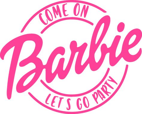 Come on Barbie Lets go Party Logo PNG, Come on Barbie Lets go Party Logo EPS, Come on Barbie Lets go Party Logo SVG, Come on Barbie Lets go Party Logo JPG, Come on Barbie Lets go Party Logo PSD Barbie Bottle Cap Images, Common Barbie Lets Go Party, Come On Barbie Let’s Go Party Sign, Cricut Barbie Shirt, Barbie Logo Svg Free, Cmon Barbie Lets Go Party, Barbie Grown Up Party, Barbie Svg Free Files, Barbie Chalkboard Art