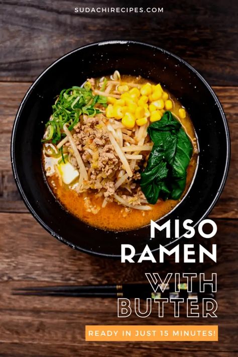 Easy Homemade Miso Ramen with Butter (味噌ラーメン) - Sudachi Recipes Ramen From Scratch, Miso Ramen Recipe, Sudachi Recipes, Japanese Appetizer, Ramen At Home, Pasta Tiktok, Homemade Miso, Ramen Ingredients, Homemade Broth