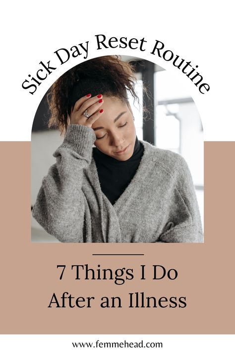 What to do after getting over an illness to get back to normal? Sick day reset routine | Sick Day Checklist, Reset After Being Sick, Sick Day Routine, Sick Day Aesthetic, Reset Routine, Sick Day, Getting Over, Day Schedule, Mind Over Matter