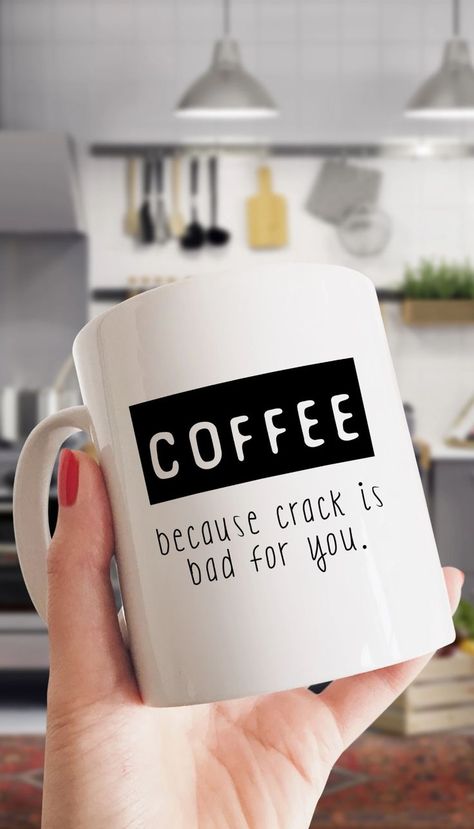 Coffee Because Crack Is Bad For You Funny Office Coffee Mug Diy Coffee Mugs Vinyl, Christmas Coffee Mugs Vinyl, Clever Coffee, Talking To Someone, Mom Mugs, Fun Mugs, Coffee Mug Quotes, Funny Cups, Circuit Ideas