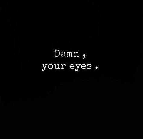 Blue eyes Eyes Quotes Deep Feelings Love, You Have Pretty Eyes, Deep Blue Eyes Aesthetic, Eyes Quotes Deep Feelings, Eyes Quotes Deep, Blue Eyes Quotes, Staring Quotes, Pretty Eyes Quotes, Blue Eye Quotes