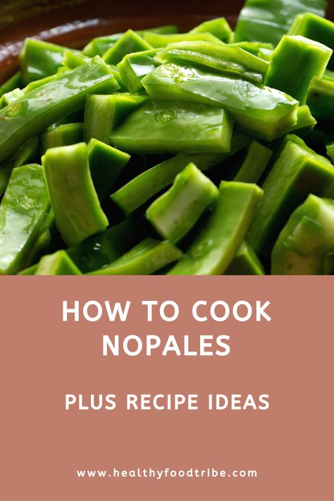 How to Prepare and Cook Nopales (Plus Recipe Ideas) Mexican Cactus Recipe, How To Cook Cactus, Nopales Recipes Mexican, Nopales Recipes, How To Cook Nopales, Nopalitos Recipe, Nopales Recipe, Cactus Recipe, How To Cook Greens