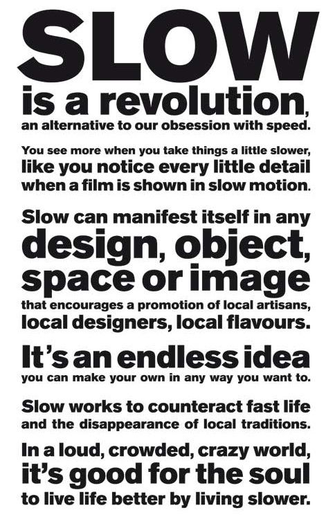 Slow Food Movement, Slow Beauty, Slow Movement, Slow Lifestyle, Slow Design, A Course In Miracles, Slow Fashion Movement, Slow Life, Fashion Revolution